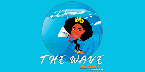 The Wave Report with Queen KJD