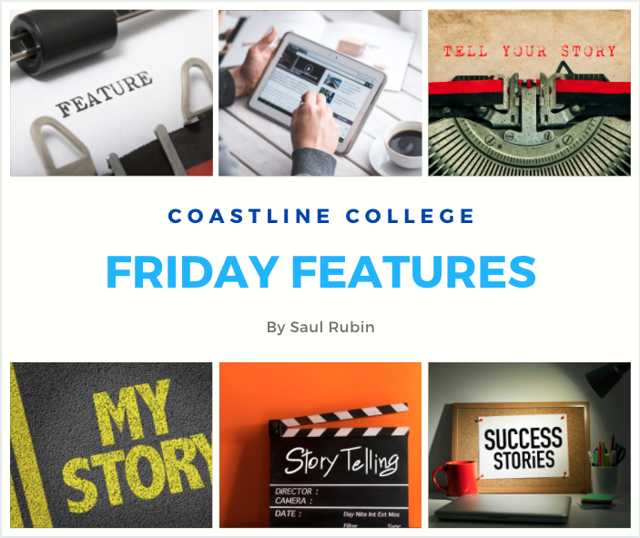 Coastline College Friday Features by Saul Rubin