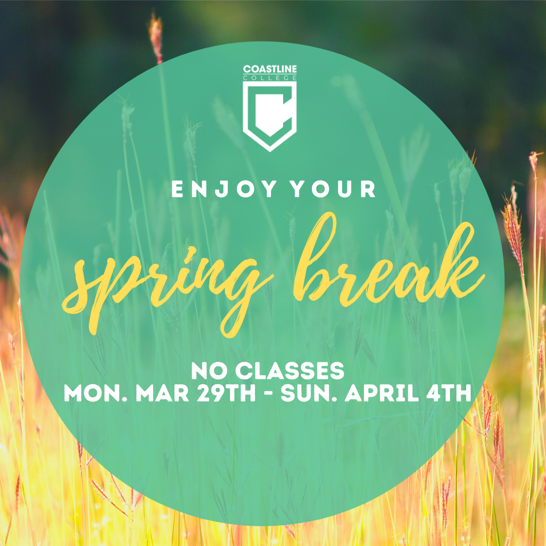 Enjoy your Spring Break - No classes Monday March 29th through Sunday April 4th Enjoy your Spring Break - No classes Monday March 29th through Sunday April 4th