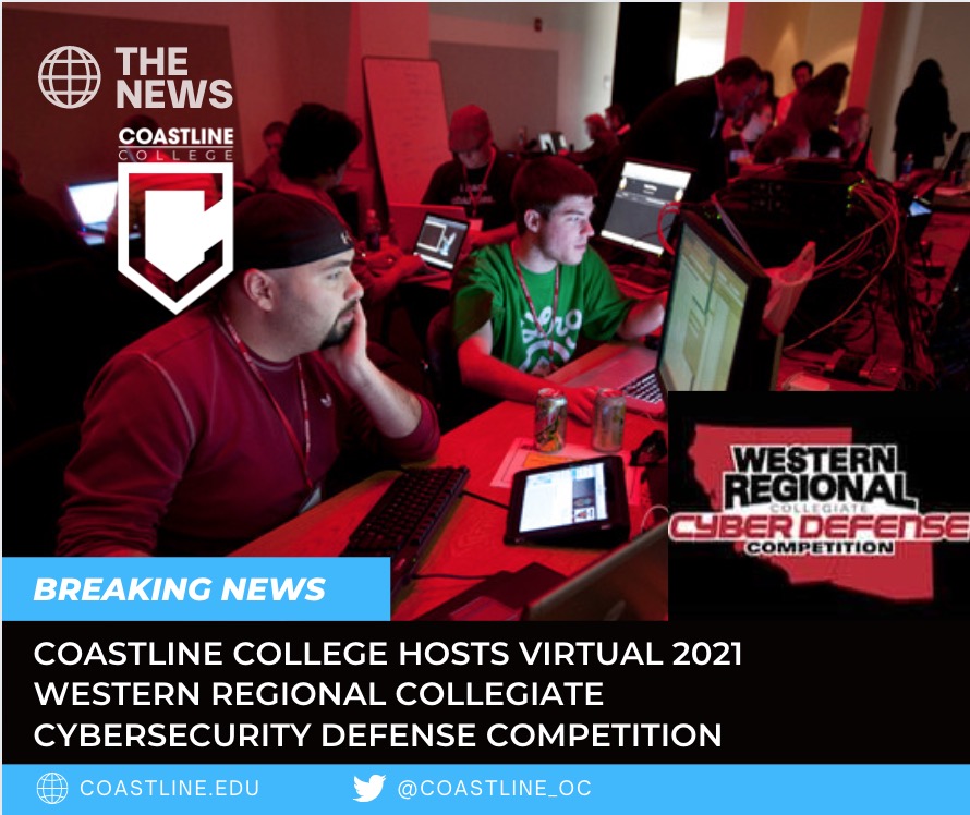 Coastline College Hosts a Virtual 2021 Western Regional Collegiate Cybersecurity Defense Competition